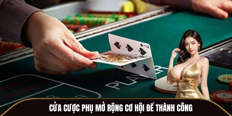 Cửa cược phụ mở rộng cơ hội để thành công