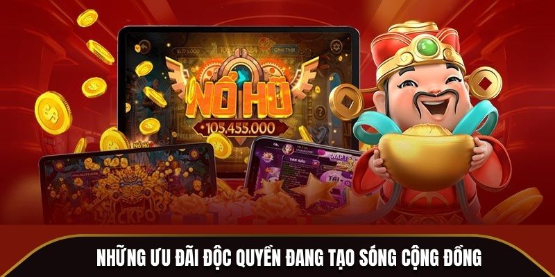 Những ưu đãi độc quyền đang tạo sóng cộng đồng